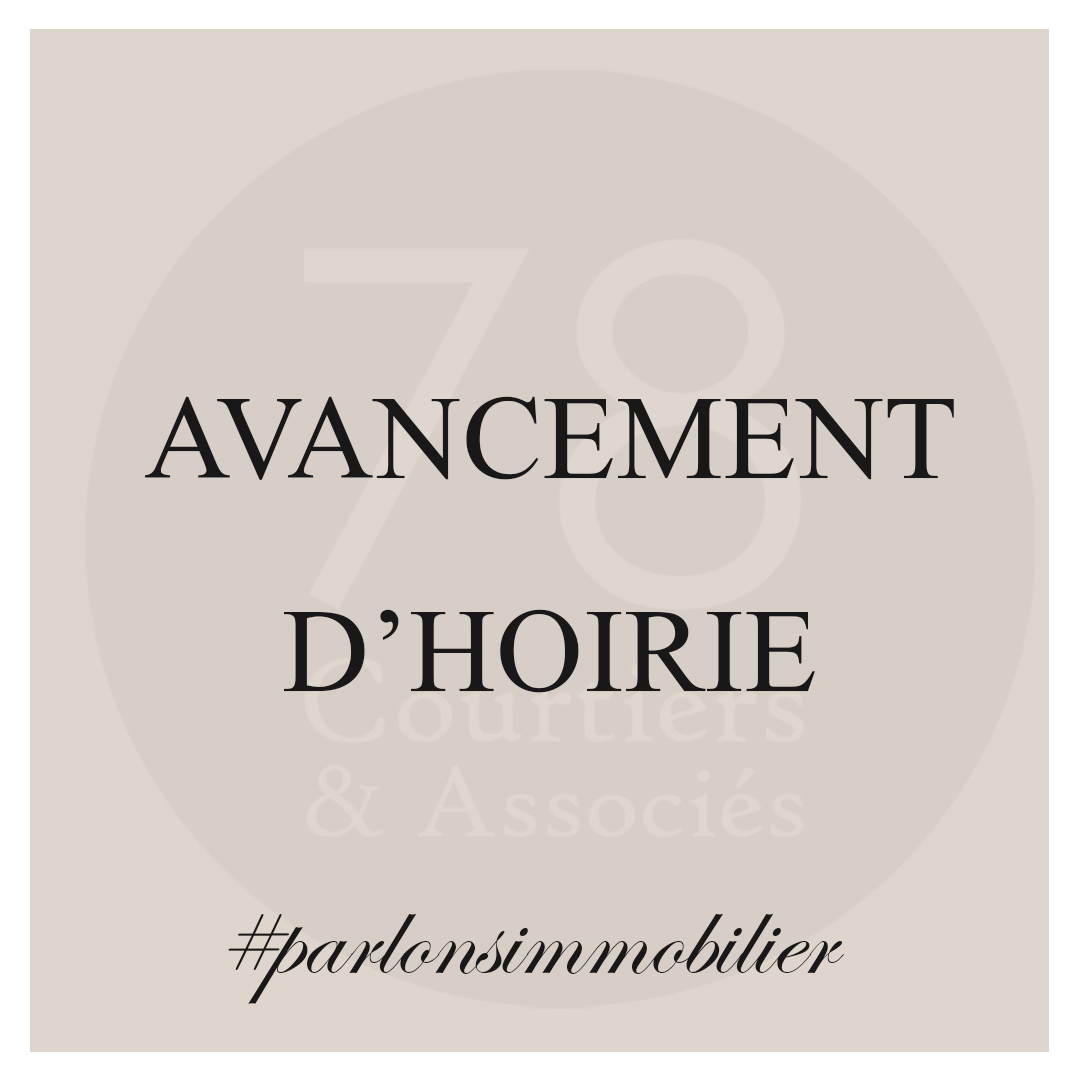 78 Courtiers & Associés - Définition avancement d'hoirie - février 2026