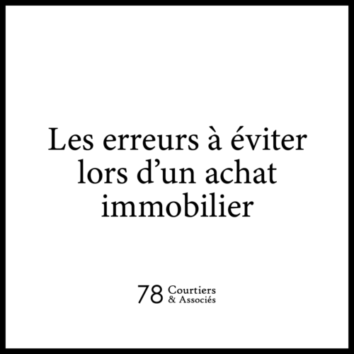 Les erreurs à éviter lors d'un achat immobilier