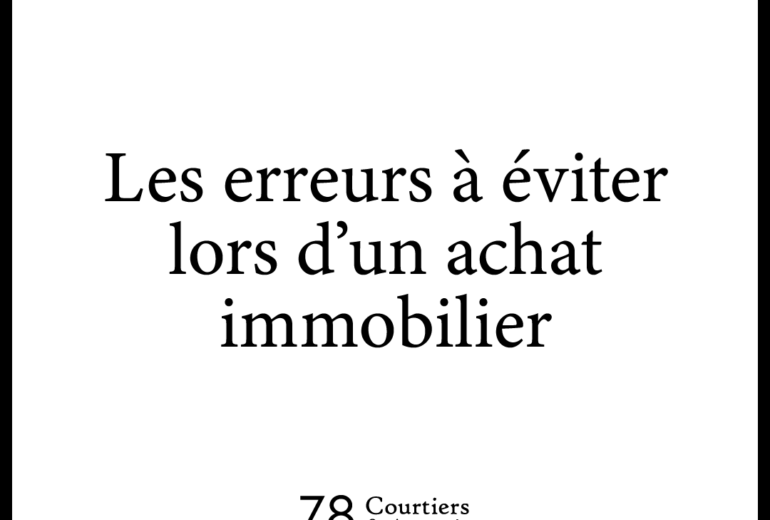 Les erreurs à éviter lors d'un achat immobilier